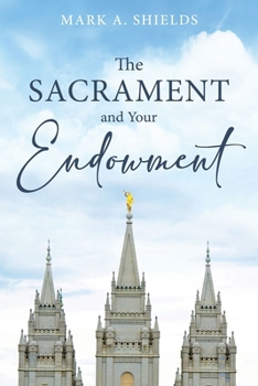 Hardcover The Sacrament and Your Endowment Book
