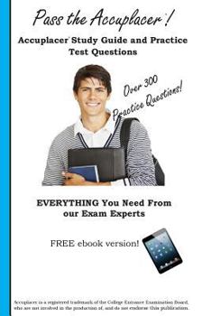 Paperback Pass the Accuplacer: Accuplacer Study Guide and Practice Test Questions Book