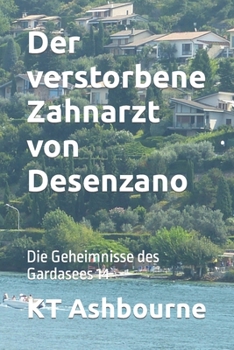 Paperback Der verstorbene Zahnarzt von Desenzano: Die Geheimnisse des Gardasees 14 [German] Book