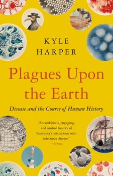 Paperback Plagues Upon the Earth: Disease and the Course of Human History Book