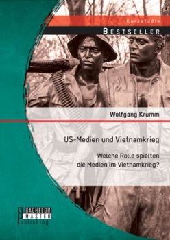 Paperback US-Medien und Vietnamkrieg: Welche Rolle spielten die Medien im Vietnamkrieg? [German] Book