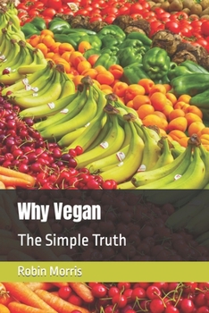 Paperback Why Vegan: The Simple Truth Book