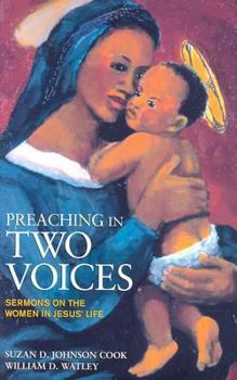 Paperback Preaching in Two Voices: Sermons on the Women in Jesus' Life Book