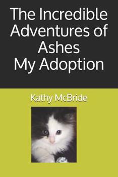 Paperback The Incredible Adventures of Ashes My Adoption Book