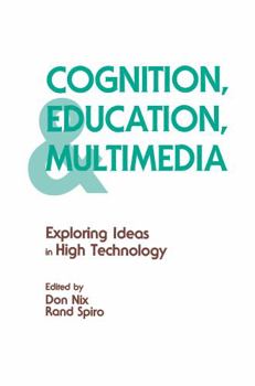 Paperback Cognition, Education, and Multimedia: Exploring Ideas in High Technology Book