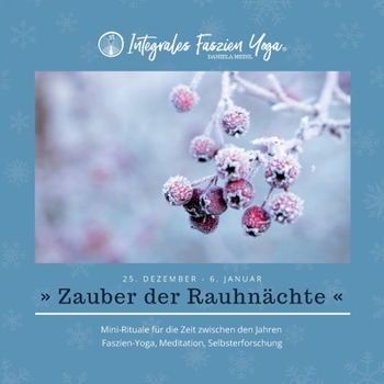 Paperback Zauber der Rauhnächte: Mini-Rituale für die Zeit zwischen den Jahren [German] Book