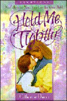 Paperback Hold Me Tightly: Devotions on a Mother's Love Book