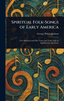 Spiritual Folk-Songs of Early America