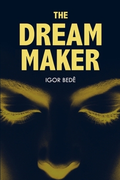 Paperback The Dream Maker: A Sci-Fi Thriller Novel Book