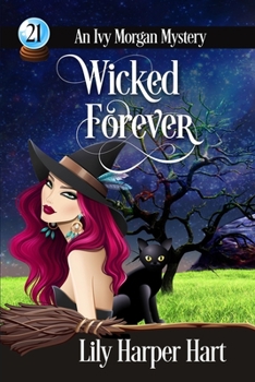 Wicked Forever - Book #21 of the Ivy Morgan