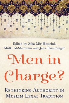 Paperback Men in Charge?: Rethinking Authority in Muslim Legal Tradition Book