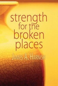 Paperback Strength for the Broken Places Book