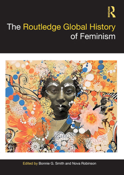 Paperback The Routledge Global History of Feminism Book