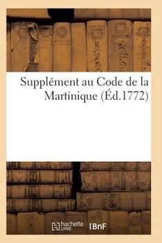 Suppla(c)Ment Au Code de La Martinique