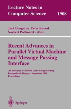 Paperback Recent Advances in Parallel Virtual Machine and Message Passing Interface: 7th European Pvm/Mpi Users' Group Meeting Balatonfüred, Hungary, September Book