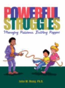 Paperback Powerful Struggles: Managing Resistance, Building Rapport Book