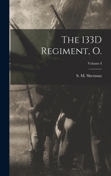 Hardcover The 133D Regiment, O.; Volume I Book