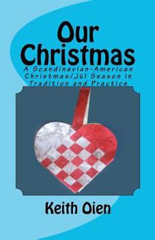 Paperback Our Christmas: A Scandinavian-American Christmas/Jul Season in Tradition and Practice Book