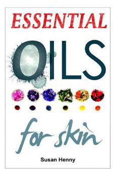 Paperback Essential Oils For Skin: A Simple Guide and Introduction to Aromatherapy Book