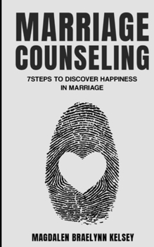 Paperback Marriage Counseling: 7 Steps To Discover Happiness In Marriage Book