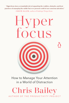 Hyperfocus: How to Work Less to Achieve More