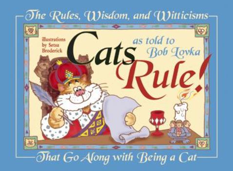 Paperback Cats Rule!: The Rules, Wisdom, and Witticisms That Go Along with Being a Cat Book