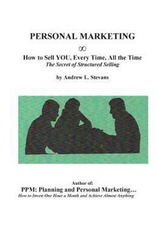 Paperback PERSONAL MARKETING, How to Sell YOU, Every Time, All the Time: The Secret of Structured Selling Book