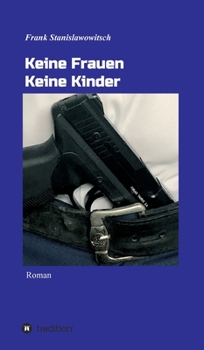 Hardcover Keine Frauen Keine Kinder [German] Book