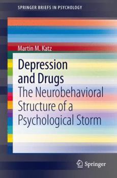 Paperback Depression and Drugs: The Neurobehavioral Structure of a Psychological Storm Book