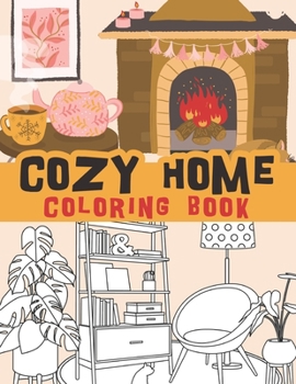 Paperback Cozy home coloring book: Sweet home, hygge, comfy, conviviality, wellness and so much more Book