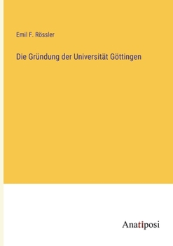 Paperback Die Gründung der Universität Göttingen [German] Book