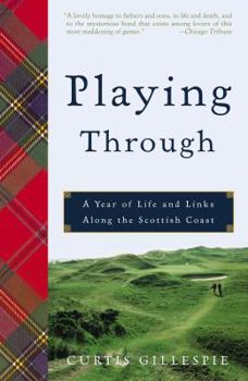 Paperback Playing Through: A Year of Life and Links Along the Scottish Coast Book