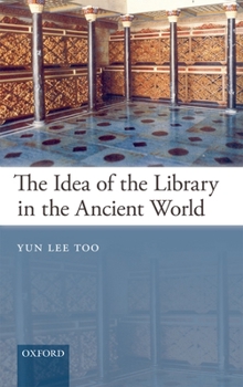 Hardcover The Idea of the Library in the Ancient World Book