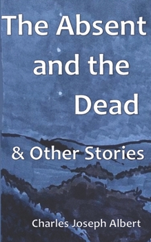 Paperback The Absent and the Dead, and Other Stories Book