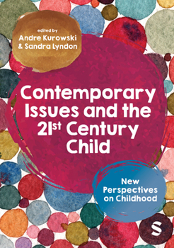 Paperback Contemporary Issues and the 21st Century Child: New Perspectives on Childhood Book