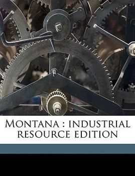 Montana: industrial resource edition Volume 1923