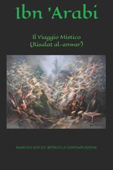 Paperback Il Viaggio Mistico (Risalat Al-Anwar): Manuale Sufi Sul Ritiro E La Contemplazione [Italian] Book