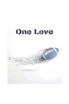 one love: football notebook, perfect football lover gift idea - kids girls boys football gift