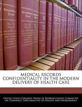 Medical Records Confidentiality In The Modern Delivery Of Health Care
