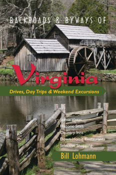 Paperback Backroads & Byways of Virginia: Drives, Day Trips & Weekend Excursions Book