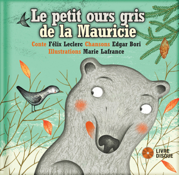 Hardcover Le Petit Ours Gris de la Mauricie [French] Book