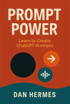 Paperback Prompt Power: Learn to Create ChatGPT Prompts Book