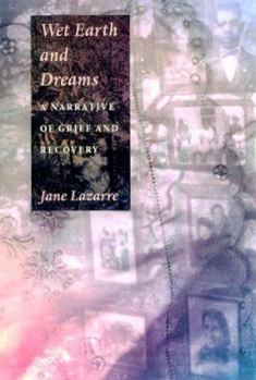 Paperback Wet Earth and Dreams: A Narrative of Grief and Recovery Book