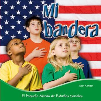 Library Binding Mi Bandera: My Flag [Spanish] Book