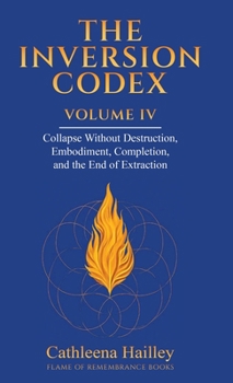 Hardcover The Inversion Codex - Volume IV Book