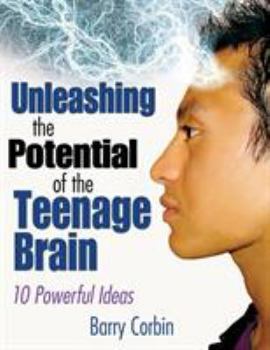 Paperback Unleashing the Potential of the Teenage Brain: 10 Powerful Ideas Book