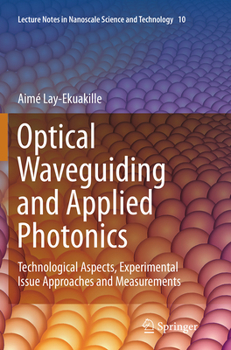 Paperback Optical Waveguiding and Applied Photonics: Technological Aspects, Experimental Issue Approaches and Measurements Book