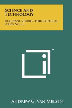 Science and Technology: Duquesne Studies, Philosophical Series No. 13