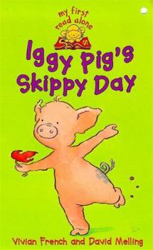 Iggy Pig's Skippy Day (Iggy Pig #2) (My First Read Alones)