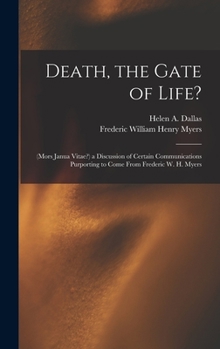 Hardcover Death, the Gate of Life?: (Mors Janua Vitae?) a Discussion of Certain Communications Purporting to Come From Frederic W. H. Myers Book